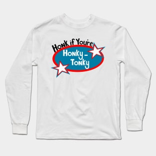 Honky Tonky Long Sleeve T-Shirt